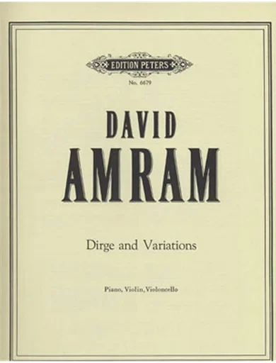 Amram, David: Dirge and Variations (violin, cello & piano)