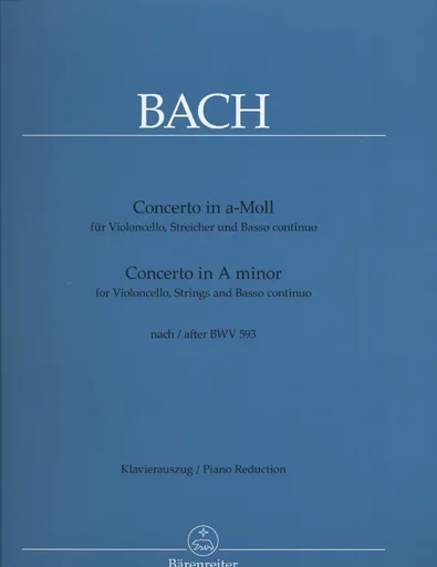 Bach, J.S.: Concerto in A minor for Cello, Strings & Basso Continuo, after BWV 593 (cello & piano) Barenreiter