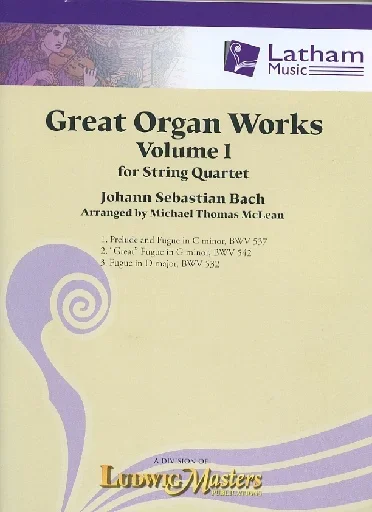 Bach, J.S. (McLean): Great Organ Works, Vol.1 (string quartet) Latham Music