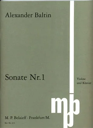 Baltin, Alexander: Sonate #1 (violin & piano)