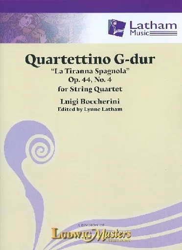 Boccherini, L. (Latham): Quartettino in G Major, “La Tiranna Spagnola”, Op. 44, No. 4 (2 violins, viola, cello, and score)
