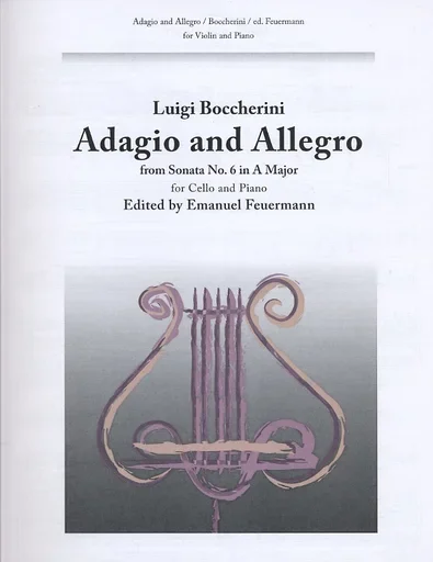 Boccherini, Luigi: (Feuermann) Adagio & Allegro from Sonata No. 6 in A Major (cello & piano)