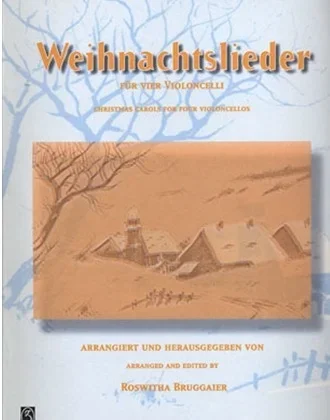 Bruggaier, Roswitha: Weinachtslieder – Christmas Carols for Four Cellos