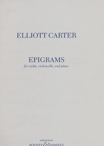 Carter, Elliot: Epigrams for violin, cello & piano