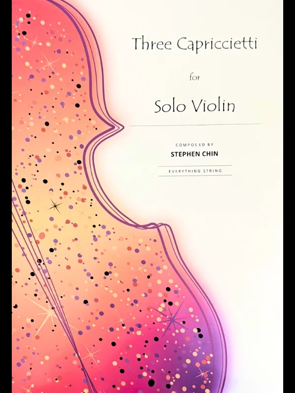 Chin, Three Capriccietti for Solo Violin