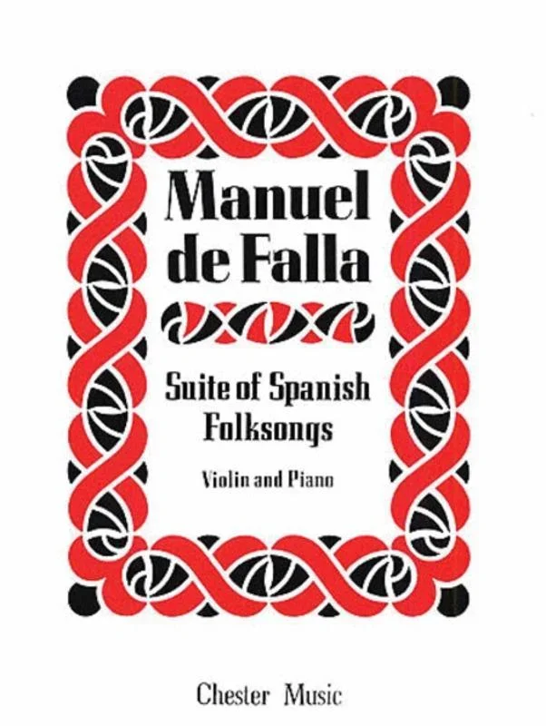 de Falla, Suite of Spanish Folk Songs for Violin and Piano (Chester)