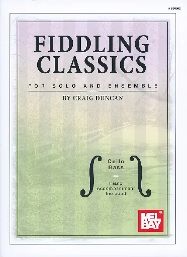 Duncan, Craig: Fiddling Classics for Solo and Ensemble (cello, bass, and piano)