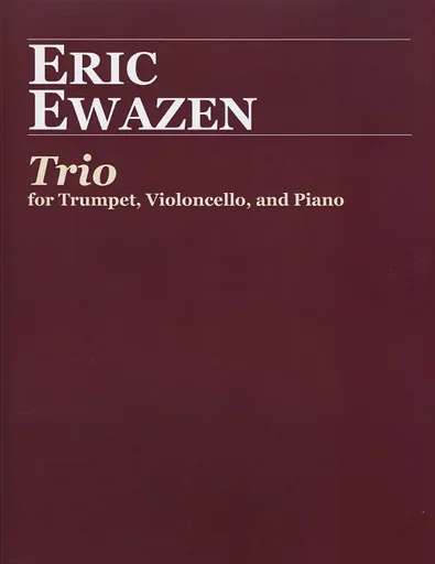 Eweazen, Eric: Trio for Trumpet, Cello & Piano