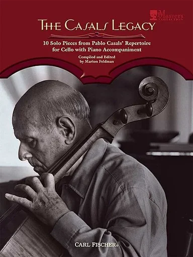 Feldman, Marion: The Casals Legacy-10 Solo Pieces from Pablo Casals’ Repertoire