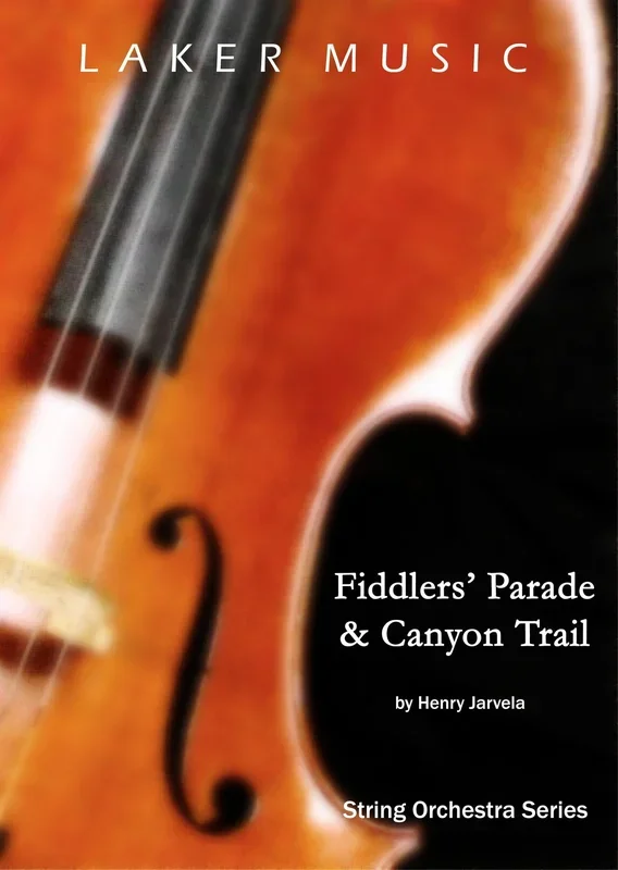Fiddler’s Parade & Canyon Trail (Henry Jarvela) for String Orchesta