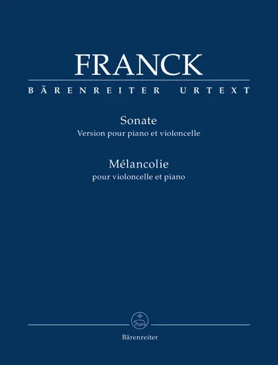 Franck, Cesar.: Sonata and Melancolie (cello and piano) Barenreiter Urtext