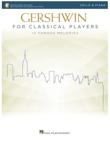 Gershwin: Gershwin for Classical Players (cello, piano, online audio) Hal Leonard