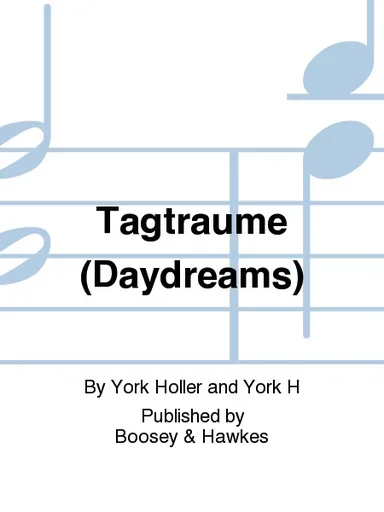 Holler, Y.: Tagtraume – Daydreams (Violin, Cello & Piano)