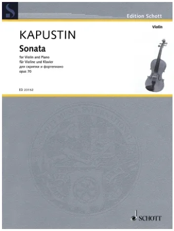 Kapustin: Sonata op.70 (violin, piano) SCHOTT