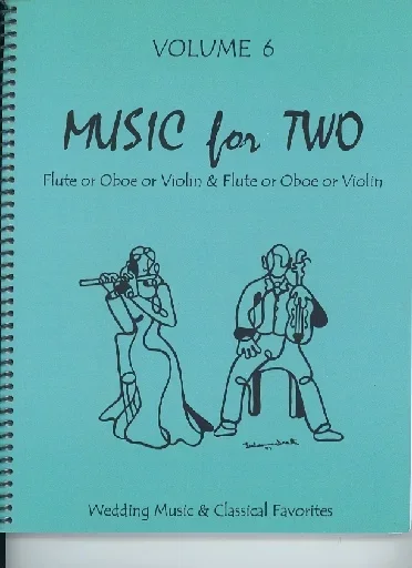 Kelley, D.: Music for Two, Vol. 6, Wedding Music & Classical Favorites (Flute/Oboe/Violin & Flute/Oboe/Violin)
