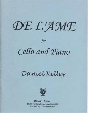 Kelley, Daniel: De L’Ame (cello & piano)