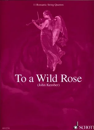Kember, J. (arr.): To a Wild Rose (2 violins, viola, and cello)