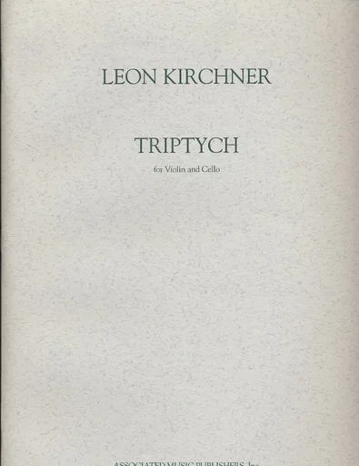 Kirschner, Leon: Triptych for Violin & Cello