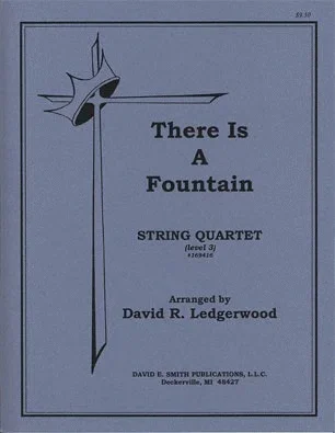 Ledgerwood, D.R.: There is a Fountain (string quartet)