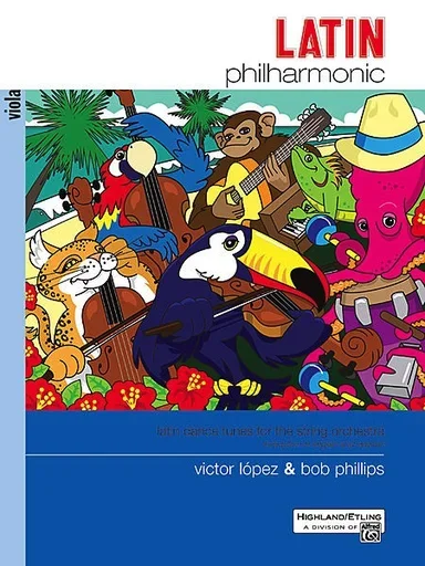 Lopez, V. and Phillips, B.: Latin Philharmonic-latin dance tunes for the stringt orchestra (viola)