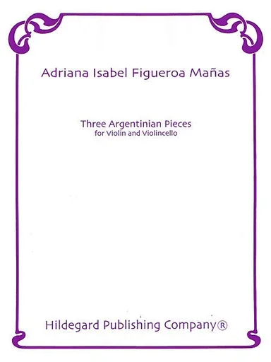 Manas, Adriana Isabel: Three Argentinian Pieces (violin & cello) HILDEGARD