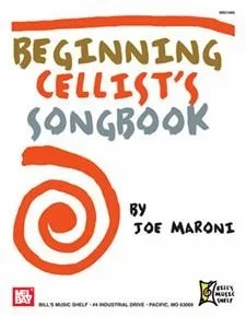 Maroni, Joe: Beginning Cellist’s Songbook (cello solo)
