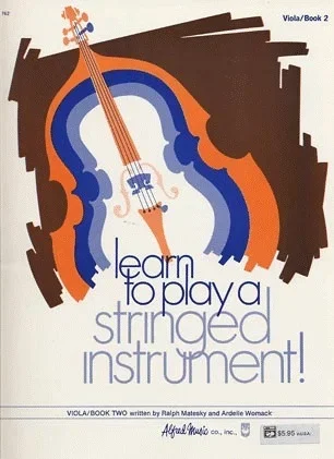 Matesky, R. & Womack, A.: Learn to Play a Stringed Instrument!, Bk.2 (viola)