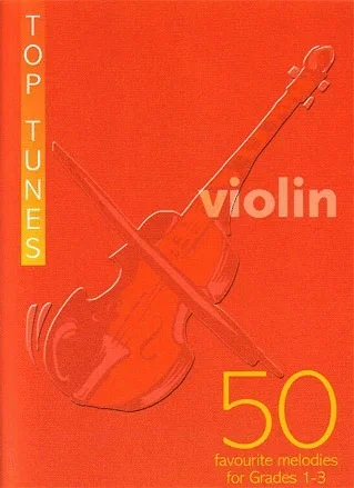 Mayhew, K.: (Collection) Top Tunes – 50 Favorite Melodies for Grades 1-3 (violin)