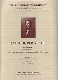 Mendelssohn, F.: 12 Fughe per Archi Bk.1 (string quartet score and parts)