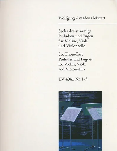 Mozart, W.A.: Six 3-part Preludes & Fugues No.1-3 K404a (violin, viola, cello)