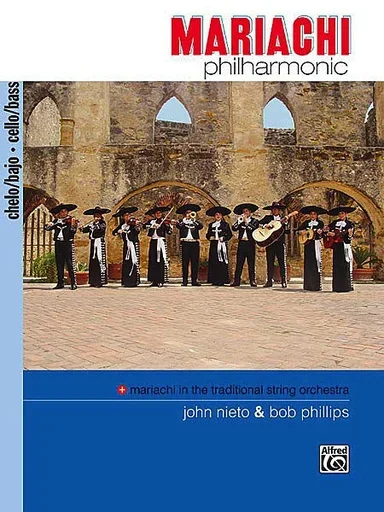 Nieto, John & Bob Phillips: Mariachi Philharmonic (cello/bass)