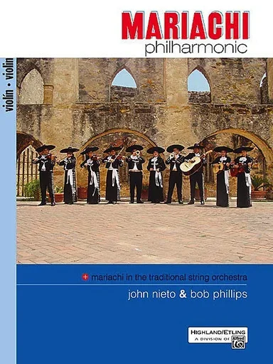 Nieto, John & Bob Phillips: Mariachi Philharmonic (violin)