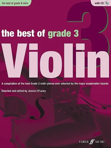 O’Leary, Jessica (editor): The Best of Grade 3 Violin-A Compilation of the best Grade 3 violin pieces ever selected by the major examination boards