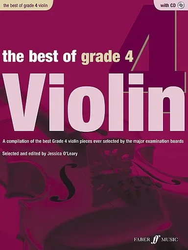 O’Leary, Jessica (editor): The Best of Grade 4 Violin-A Compilation of the best Grade 4 violin pieces ever selected by the major examination boards
