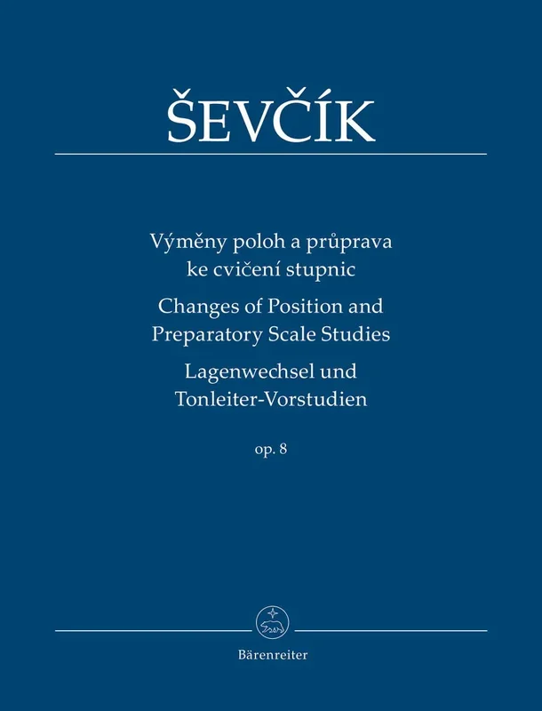 Sevcik, Otakar: Changes of Position and Preparatory Scales Studies, Op. 8 (violin) Barenreiter