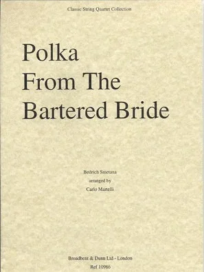 Smetana (Martelli): Polka from the Bartered Bride (string quartet)
