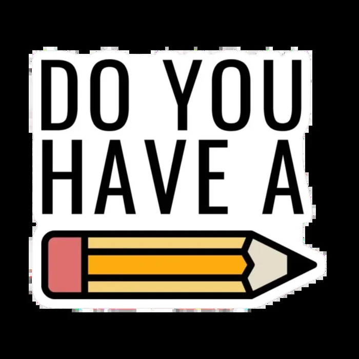 Sticker – Do You Have a Pencil?
