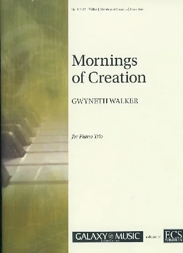 Walker, Gwyneth: Mornings of Creation (piano trio)
