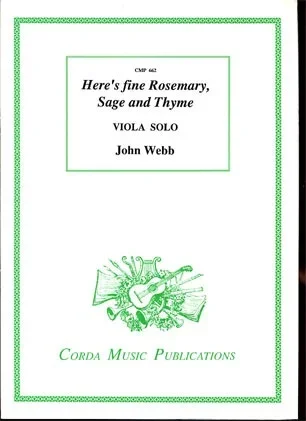 Webb, John: Here’s Fine Rosemary, Sage & Thyme (viola solo)