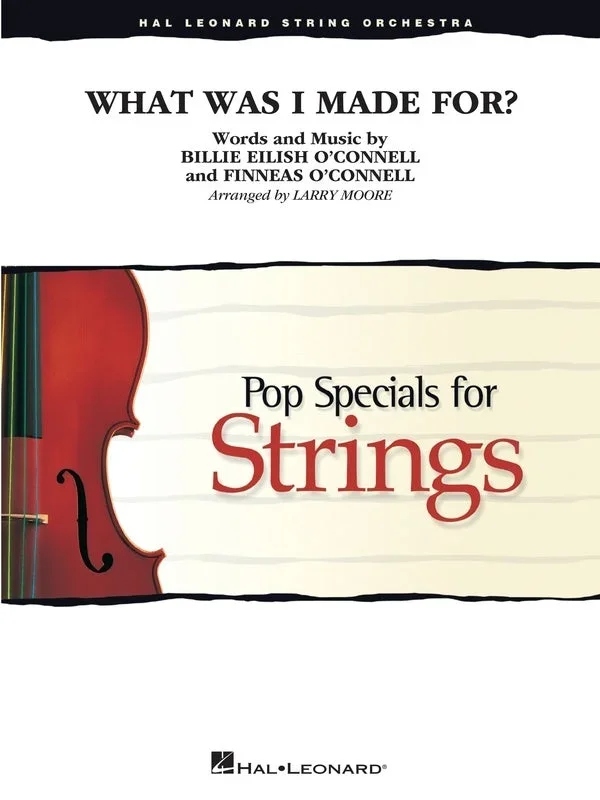 What Was I Made For? from Barbie (Billie Eilish arr. Larry Moore) for String Orchestra
