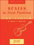 Whistler, Harvey: Scales in First Position for Violin